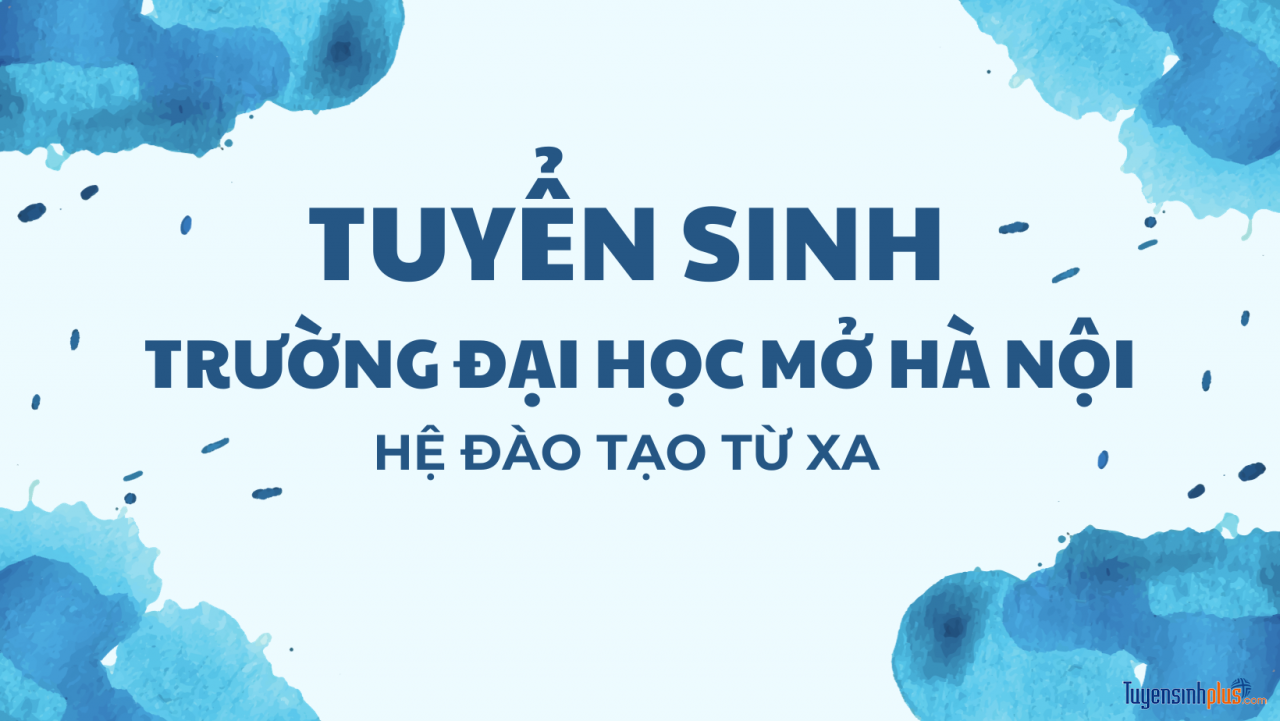 Tuyển sinh Đại học mở hệ Từ Xa năm 2024 - Trường Đại học Mở Hà Nội